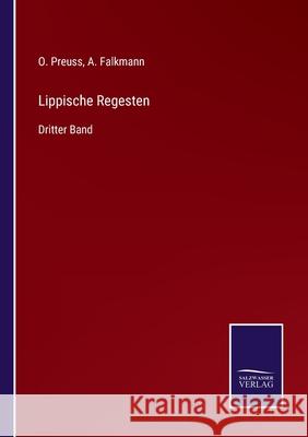 Lippische Regesten: Dritter Band O Preuss, A Falkmann 9783752550245