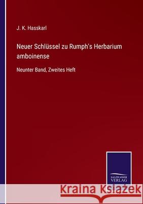 Neuer Schlüssel zu Rumph's Herbarium amboinense: Neunter Band, Zweites Heft J K Hasskarl 9783752550382 Salzwasser-Verlag