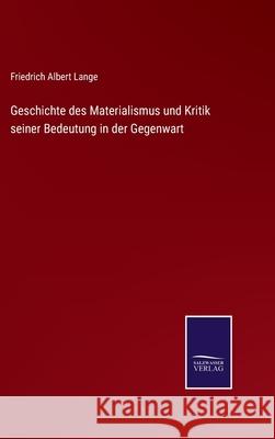Geschichte des Materialismus und Kritik seiner Bedeutung in der Gegenwart Friedrich Albert Lange 9783752551310 Salzwasser-Verlag