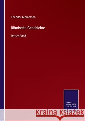 Römische Geschichte: Dritter Band Theodor Mommsen 9783752552287