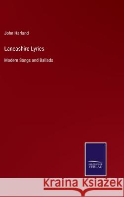 Lancashire Lyrics: Modern Songs and Ballads John Harland 9783752553475 Salzwasser-Verlag