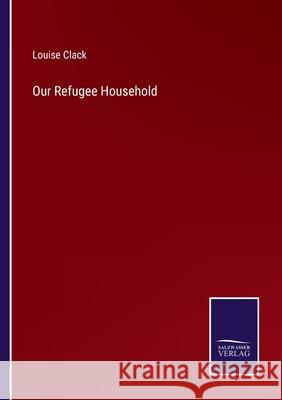 Our Refugee Household Louise Clack 9783752554465 Salzwasser-Verlag