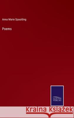 Poems Anna Marie Spaulding 9783752554717