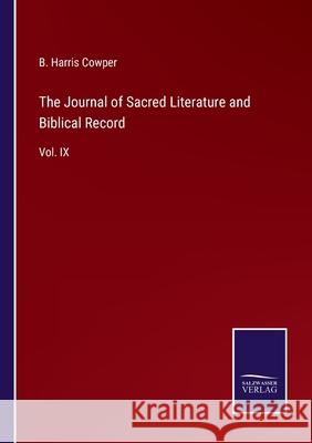 The Journal of Sacred Literature and Biblical Record: Vol. IX B. Harris Cowper 9783752556148