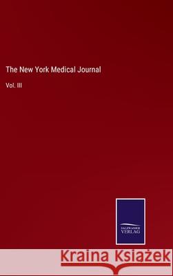 The New York Medical Journal: Vol. III Salzwasser Verlag 9783752557114 Salzwasser-Verlag