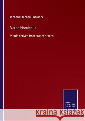 Verba Nominalia: Words derived from proper Names Richard Stephen Charnock 9783752557701