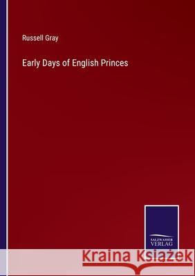 Early Days of English Princes Russell Gray 9783752560060