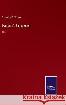 Margaret's Engagement: Vol. 1 Catherine S Wynne 9783752564457