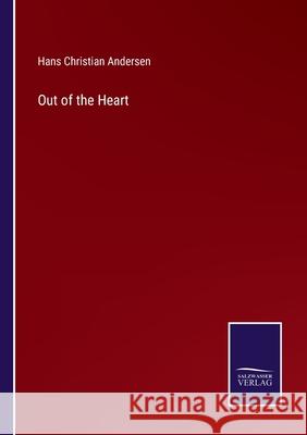 Out of the Heart Hans Christian Andersen 9783752568462