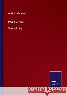 Paul Gerrard: The Cabin Boy W. H. G. Kingston 9783752568585 Salzwasser-Verlag