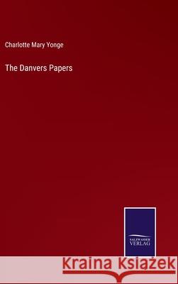 The Danvers Papers Charlotte Mary Yonge 9783752569490 Salzwasser-Verlag