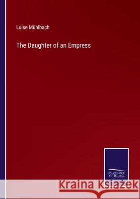 The Daughter of an Empress M 9783752569506 Salzwasser-Verlag