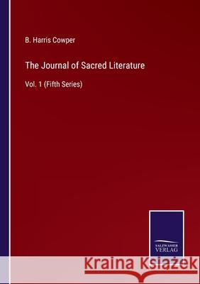 The Journal of Sacred Literature: Vol. 1 (Fifth Series) B. Harris Cowper 9783752569827 Salzwasser-Verlag