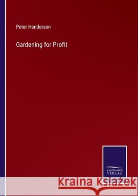 Gardening for Profit Peter Henderson 9783752572209 Salzwasser-Verlag