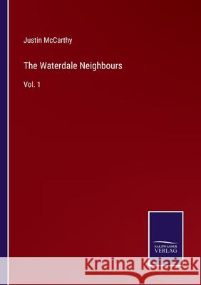 The Waterdale Neighbours: Vol. 1 Justin McCarthy 9783752575460