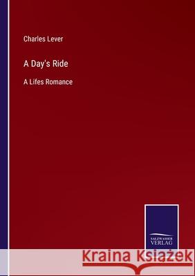 A Day's Ride: A Lifes Romance Charles Lever 9783752576344