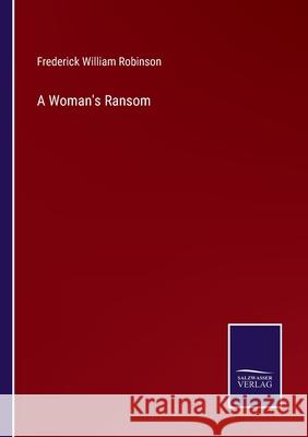 A Woman's Ransom Frederick William Robinson 9783752577280 Salzwasser-Verlag