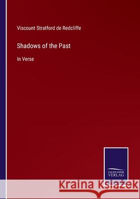 Shadows of the Past: In Verse Viscount Stratford D 9783752579567 Salzwasser-Verlag