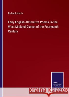 Early English Alliterative Poems, in the West Midland Dialect of the Fourteenth Century Richard Morris 9783752582260 Salzwasser-Verlag