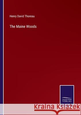 The Maine Woods Henry David Thoreau 9783752583168