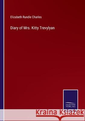 Diary of Mrs. Kitty Trevylyan Elizabeth Rundle Charles 9783752583663