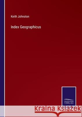 Index Geographicus Keith Johnston 9783752584066