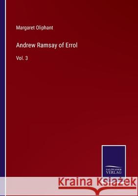 Andrew Ramsay of Errol: Vol. 3 Margaret Oliphant 9783752587128 Salzwasser-Verlag