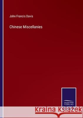 Chinese Miscellanies John Francis Davis 9783752588002