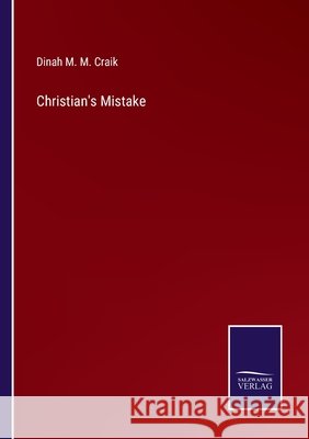 Christian's Mistake Dinah Maria Mulock Craik 9783752588040