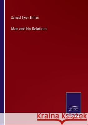 Man and his Relations Samuel Byron Brittan 9783752591125