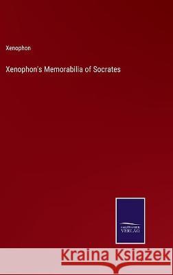 Xenophon's Memorabilia of Socrates Xenophon 9783752591798