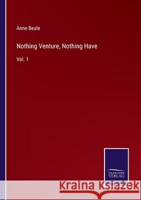 Nothing Venture, Nothing Have: Vol. 1 Anne Beale 9783752592580 Salzwasser-Verlag