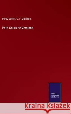Petit Cours de Versions Percy Sadler, C F Guillette 9783752592672 Salzwasser-Verlag