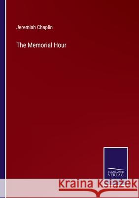 The Memorial Hour Jeremiah Chaplin 9783752593143 Salzwasser-Verlag