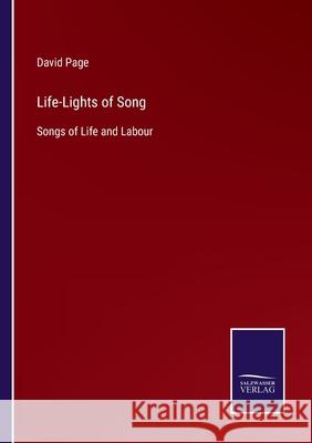 Life-Lights of Song: Songs of Life and Labour David Page 9783752594188