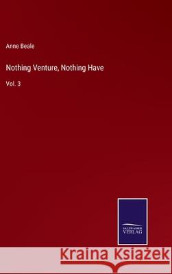 Nothing Venture, Nothing Have: Vol. 3 Anne Beale 9783752594478 Salzwasser-Verlag