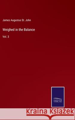 Weighed in the Balance: Vol. 3 James Augustus S 9783752595536 Salzwasser-Verlag