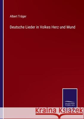 Deutsche Lieder in Volkes Herz und Mund Albert Träger 9783752597028