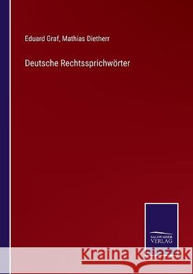 Deutsche Rechtssprichwörter Eduard Graf, Mathias Dietherr 9783752597080 Salzwasser-Verlag
