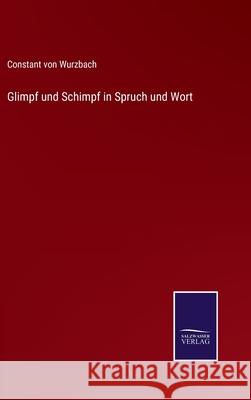 Glimpf und Schimpf in Spruch und Wort Constant Von Wurzbach 9783752598599 Salzwasser-Verlag