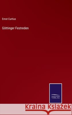 Göttinger Festreden Curtius, Ernst 9783752598612