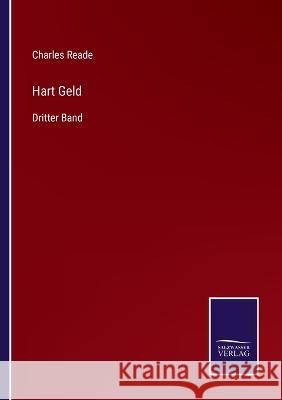 Hart Geld: Dritter Band Charles Reade 9783752598728 Salzwasser-Verlag