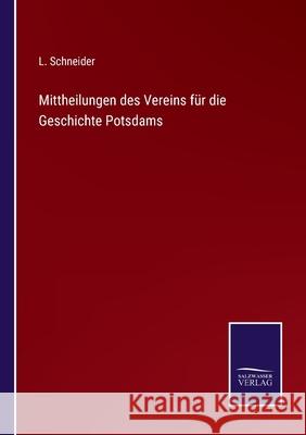 Mittheilungen des Vereins für die Geschichte Potsdams L Schneider 9783752599381 Salzwasser-Verlag