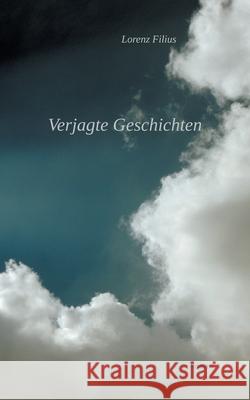 Verjagte Geschichten Lorenz Filius 9783752602531 Books on Demand