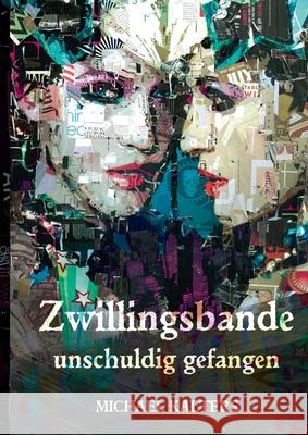 Zwillingsbande - unschuldig gefangen Michael Kalters 9783752602692 Books on Demand