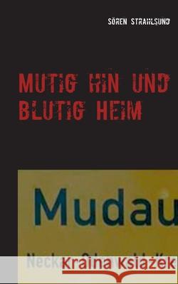 Mutig hin und blutig Heim: Mudau Krimi S Strahlsund 9783752603804 Books on Demand