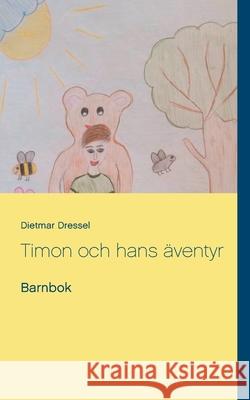 Timon och hans äventyr: Barnbok Dressel, Dietmar 9783752604252 Books on Demand