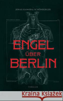 Engel Über Berlin: Thriller Schönberger, Jonas Hannibal 9783752605945