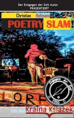 Poetry Slam: Entgegen der Zeit Christian Hofmann 9783752606942 Books on Demand