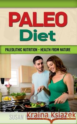 Paleo Diet: Paleolithic Nutrition - Health from Nature Susan Margret Wimmer 9783752607963